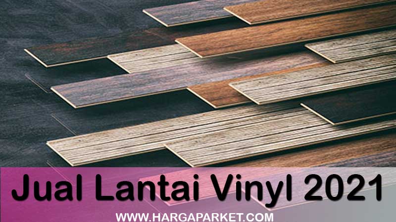 jual lantai vinyl motif kayu 2021